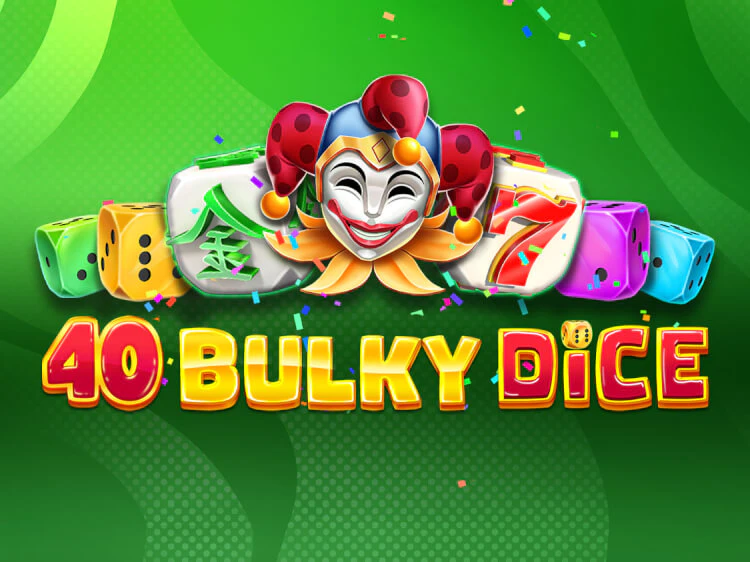 40 Bulky Dice, slot da Amusnet Interactive