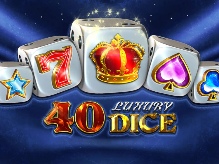 40 Luxury Dice, slot da Amusnet Interactive